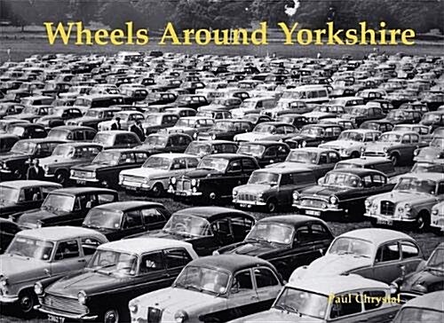 Wheels Around Yorkshire (Paperback)