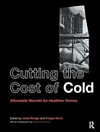 Cutting the Cost of Cold : Affordable Warmth for Healthier Homes (Hardcover)