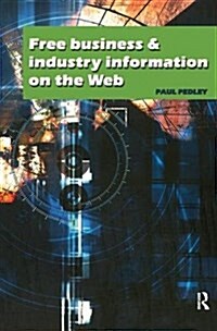 Free Business and Industry Information on the Web (Hardcover)