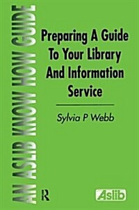 Preparing a Guide to your Library and Information Service (Hardcover)