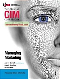 CIM Coursebook: Managing Marketing (Hardcover)