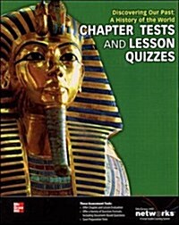 Discovering Our Past: A History of the World, Chapter Tests and Lesson Quizzes (Hardcover)