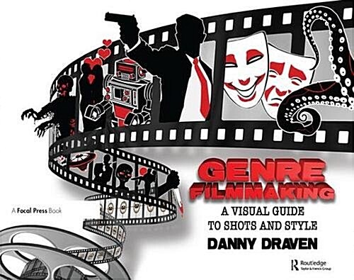 Genre Filmmaking : A Visual Guide to Shots and Style for Genre Films (Hardcover)