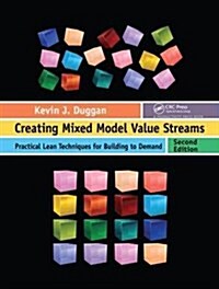 Creating Mixed Model Value Streams : Practical Lean Techniques for Building to Demand, Second Edition (Hardcover, 2 ed)