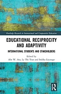 Educational Reciprocity and Adaptivity : International Students and Stakeholders (Hardcover)