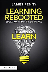 Learning Rebooted: Education Fit for the Digital Age (Paperback)