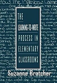 The Learning-to-write Process in Elementary Classrooms (Hardcover)