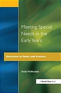 Meeting Special Needs in the Early Years : Directions in Policy and Practice (Hardcover)