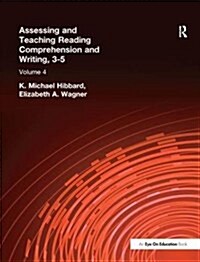 Assessing and Teaching Reading Composition and Writing, 3-5, Vol. 4 (Hardcover)