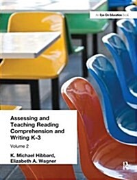 Assessing and Teaching Reading Composition and Writing, K-3, Vol. 2 (Hardcover)