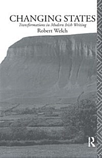 Changing States : Transformations in Modern Irish Writing (Hardcover)