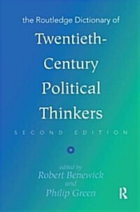 The Routledge Dictionary of Twentieth-Century Political Thinkers (Hardcover, 2 ed)