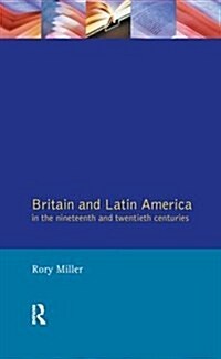 Britain and Latin America in the 19th and 20th Centuries (Hardcover)