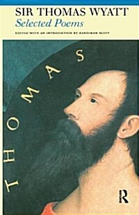 Selected Poems of Sir Thomas Wyatt (Hardcover)