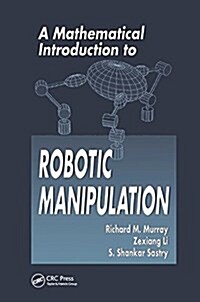 A Mathematical Introduction to Robotic Manipulation (Hardcover)