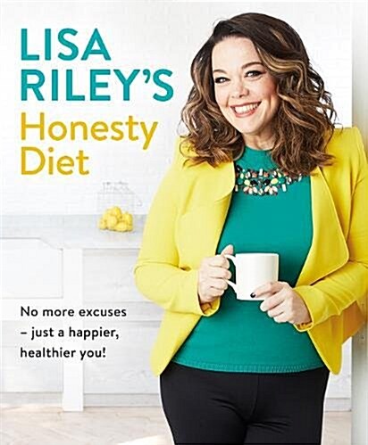 Lisa Rileys Honesty Diet : Change your life in just 8 days (Paperback)