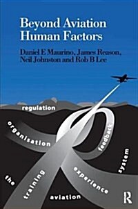 Beyond Aviation Human Factors : Safety in High Technology Systems (Hardcover)