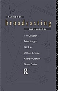 Paying for Broadcasting: The Handbook (Hardcover)