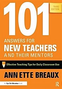 101 Answers for New Teachers and Their Mentors : Effective Teaching Tips for Daily Classroom Use (Hardcover, 3 ed)
