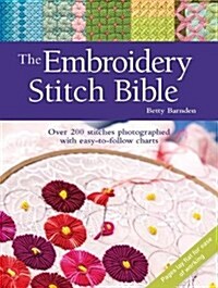 The Embroidery Stitch Bible : Over 200 Stitches Photographed with Easy-to-Follow Charts (Paperback, Revised ed)
