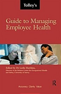 Tolleys Guide to Managing Employee Health (Hardcover)