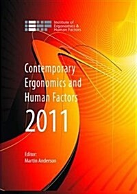 Contemporary Ergonomics and Human Factors 2011 : Proceedings of the international conference on Ergonomics & Human Factors 2011, Stoke Rochford,Lincol (Hardcover)