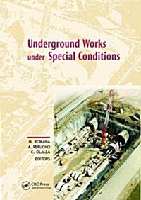 Underground Works under Special Conditions : Proceedings of the ISRM Workshop W1, Madrid, Spain, 6-7 July 2007 (Hardcover)