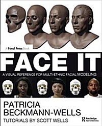 Face It : A Visual Reference for Multi-ethnic Facial Modeling (Hardcover)