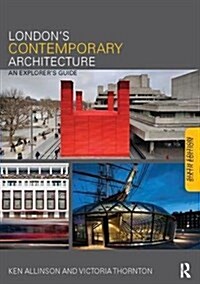 Londons Contemporary Architecture : An Explorers Guide (Hardcover, 6 ed)