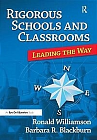 Rigorous Schools and Classrooms : Leading the Way (Hardcover)