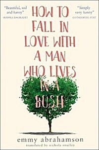 How to Fall in Love with a Man Who Lives in a Bush (Paperback)