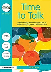 Time to Talk : Implementing Outstanding Practice in Speech, Language and Communication (Paperback, 2 ed)