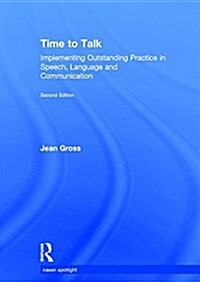 Time to Talk : Implementing Outstanding Practice in Speech, Language and Communication (Hardcover, 2 ed)