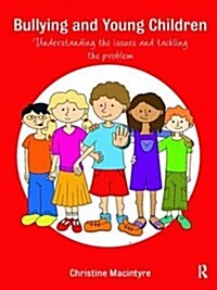 Bullying and Young Children : Understanding the Issues and Tackling the Problem (Hardcover)