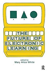 The Future of Electronic Learning (Hardcover)