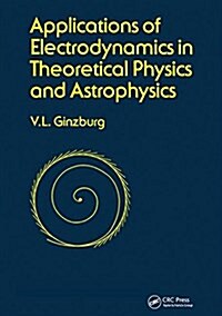 Applications of Electrodynamics in Theoretical Physics and Astrophysics (Hardcover)