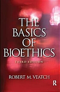 The Basics of Bioethics (Hardcover, 3 New edition)