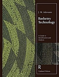 Basketry Technology : A Guide to Identification and Analysis, Updated Edition (Hardcover)