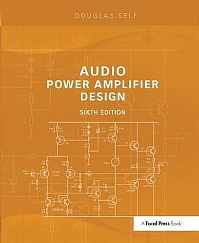 Audio Power Amplifier Design (Hardcover, 6 ed)