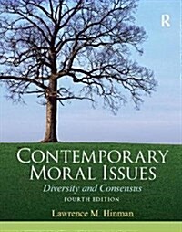 Contemporary Moral Issues : Diversity and Consensus (Hardcover, 4 ed)