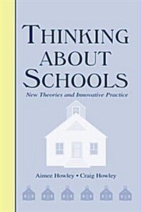 Thinking About Schools : New Theories and Innovative Practice (Hardcover)