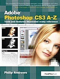 Adobe Photoshop CS3 A-Z : Tools and features illustrated ready reference (Hardcover)