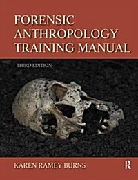 Forensic Anthropology Training Manual (Hardcover, 3 ed)