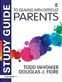 Study Guide to Dealing with Difficult Parents (Hardcover)