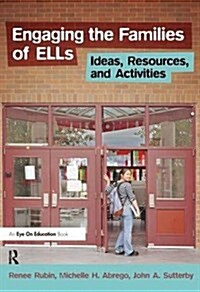 Engaging the Families of ELLs : Ideas, Resources, and Activities (Hardcover)
