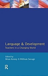 Language and Development : Teachers in a Changing World (Hardcover)