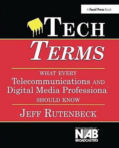 Tech Terms : What Every Telecommunications and Digital Media Professional Should Know (Hardcover, 3 ed)