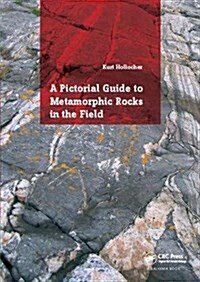 A Pictorial Guide to Metamorphic Rocks in the Field (Hardcover)