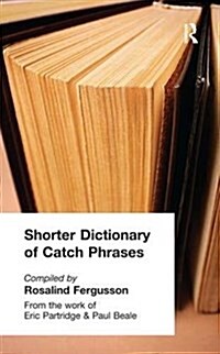 Shorter Dictionary of Catch Phrases (Hardcover)