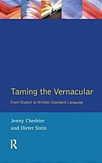 Taming the Vernacular : From dialect to written standard language (Hardcover)